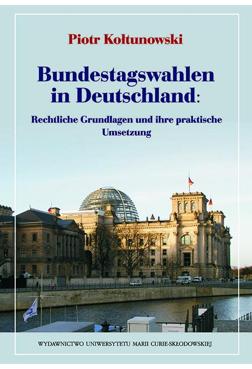 Bundestagswahlen in Deutschland: Rechtliche Grundlagen und ihre praktische Umsetzung