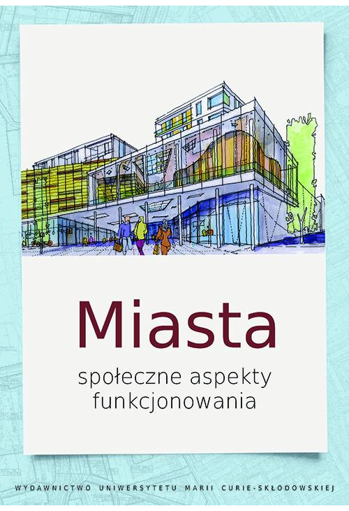 Miasta. Społeczne aspekty funkcjonowania