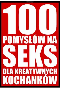 100 pomysłów na seks dla...