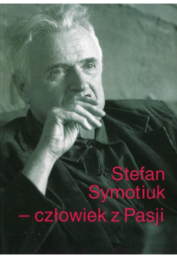 Stefan Symotiuk Człowiek z...
