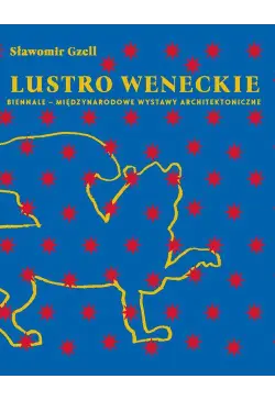 Lustro weneckie. Biennale –...