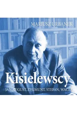 Kisielewscy. Jan August,...