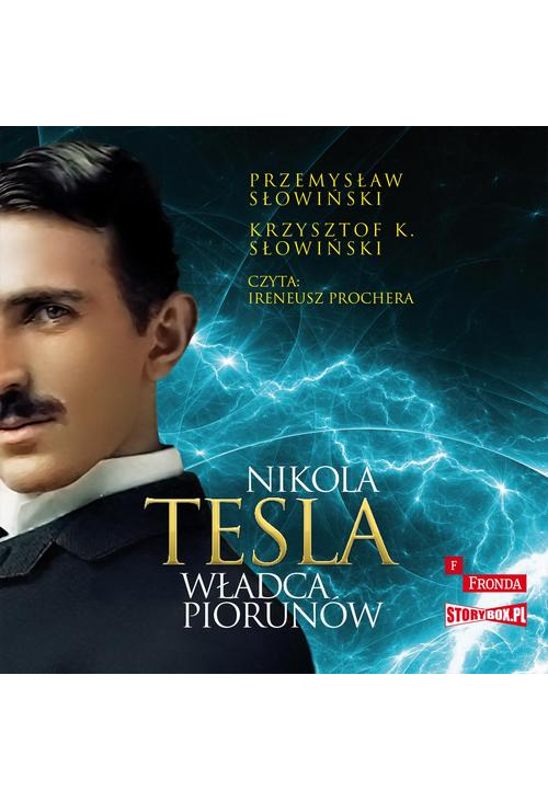 Nikola Tesla. Władca piorunów