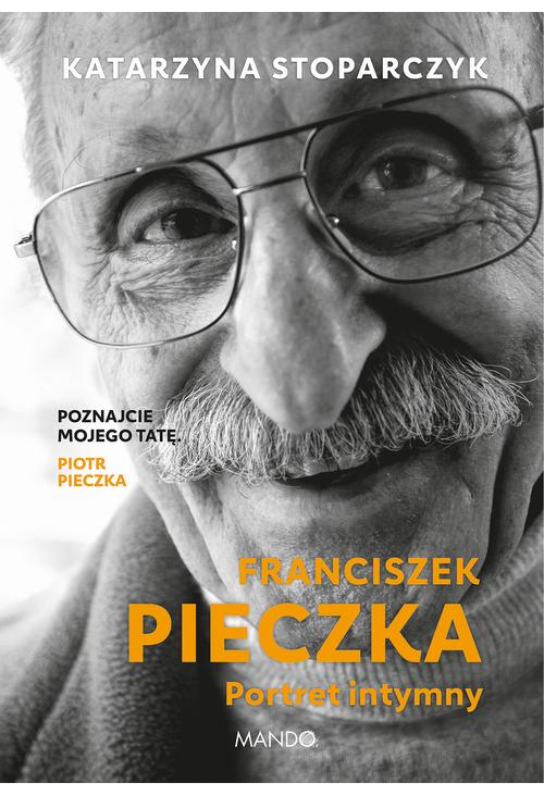 Franciszek Pieczka. Portret intymny
