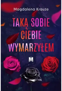 Taką sobie ciebie wymarzyłem