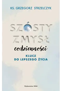 Szósty zmysł codzienności....