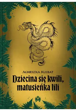 Dziecina się kwili,...