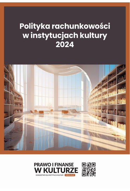 Polityka rachunkowości w instytucjach kultury 2024