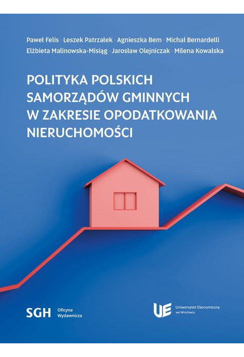 POLITYKA POLSKICH SAMORZĄDÓW GMINNYCH W ZAKRESIE OPODATKOWANIA NIERUCHOMOŚCI