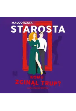 Komu zginął trup?