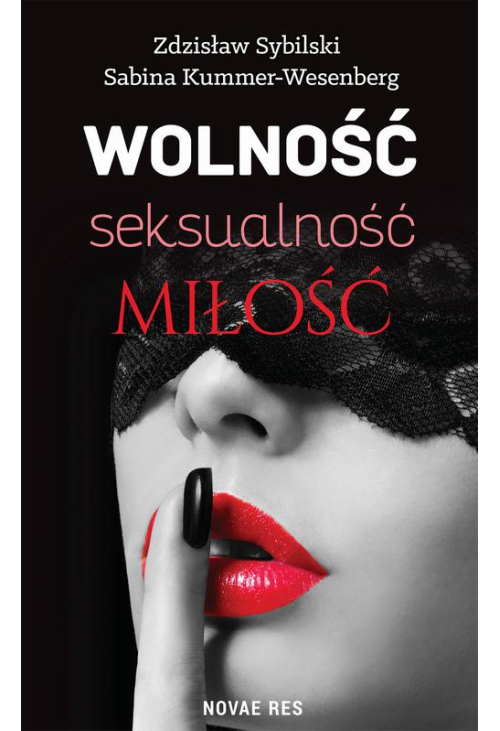 Wolność, seksualność, miłość. Jak nie zabić namiętności