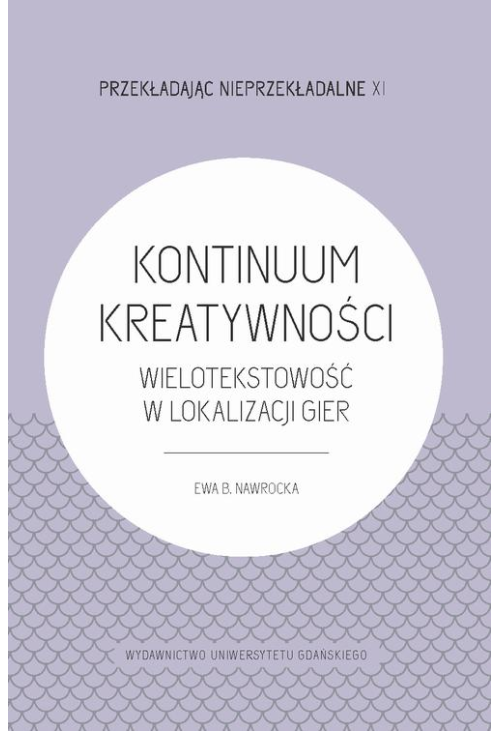 Kontinuum Kreatywności - Wielotekstowość w lokalizacji gier