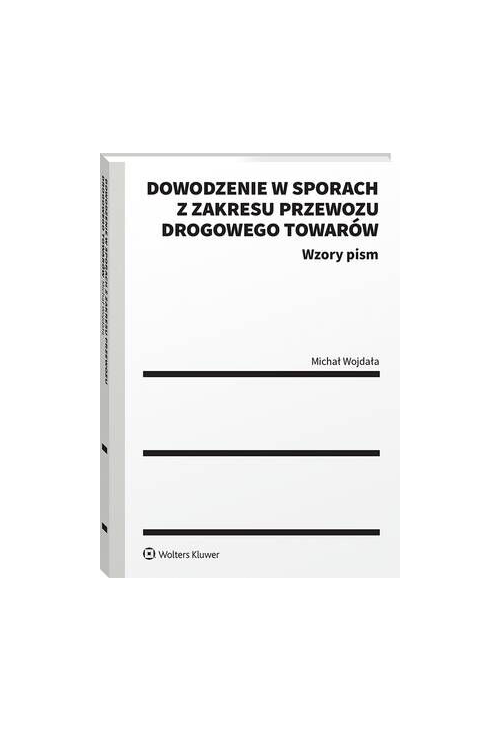 Dowodzenie w sporach z zakresu przewozu drogowego towarów