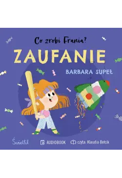 Zaufanie. Co zrobi Frania?...