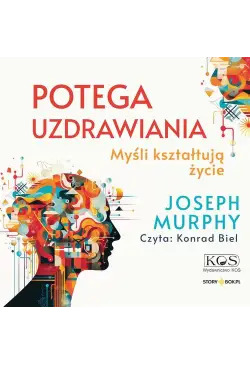 Potęga uzdrawiania. Myśli...