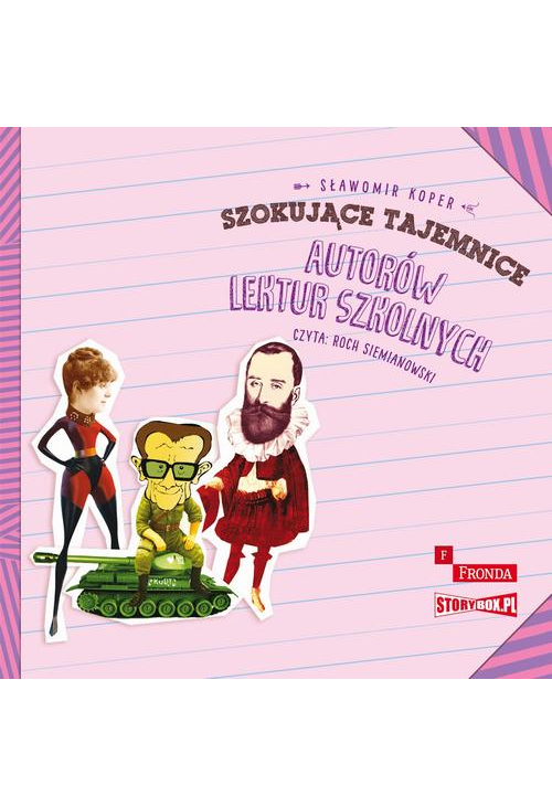 Szokujące tajemnice autorów lektur szkolnych