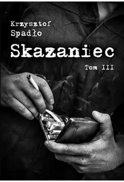 Skazaniec tom III Za garść...