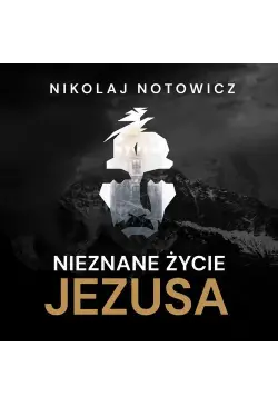 Nieznane życie Jezusa...
