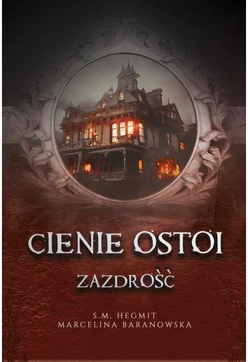 Cienie Ostoi. Zazdrość Tom 1