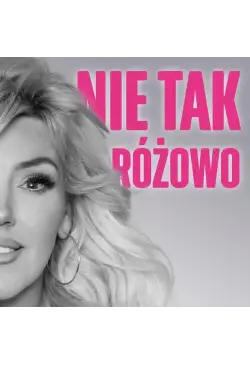 NIE TAK RÓŻOWO
