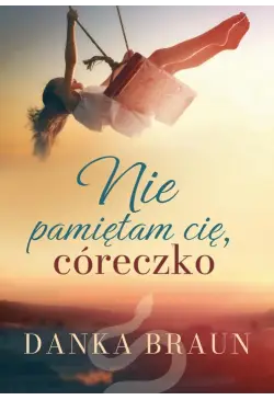 Nie pamiętam cię, córeczko