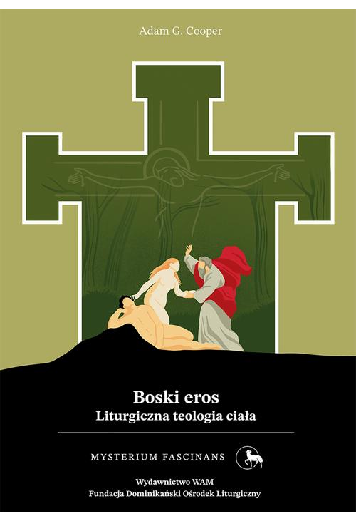 Boski eros. Liturgiczna teologia ciała