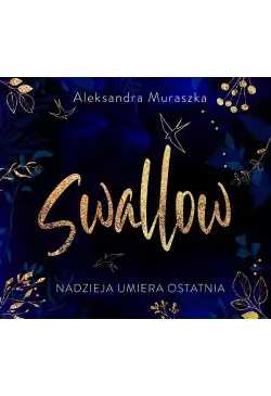 Swallow. Nadzieja umiera...