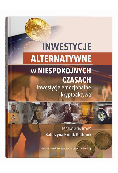 Inwestycje alternatywne w niespokojnych czasach. Inwestycje emocjonalne i kryptoaktywa