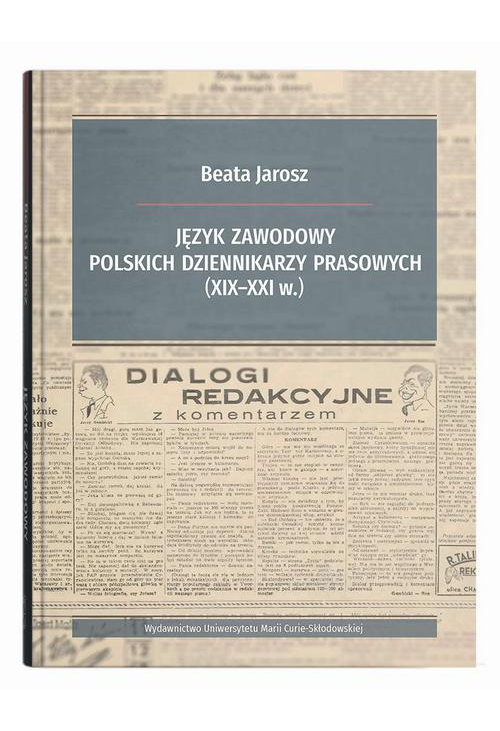 Język zawodowy polskich dziennikarzy prasowych (XIX-XXI w.)