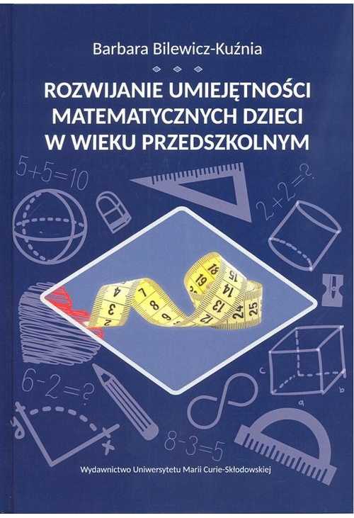 Rozwijanie umiejętności matematycznych dzieci w wieku przedszkolnym