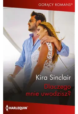 Dlaczego mnie uwodzisz?