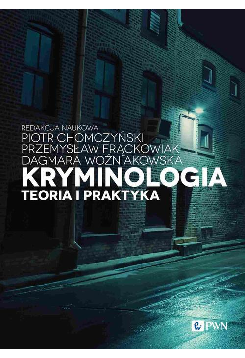 Kryminologia. Teoria i praktyka