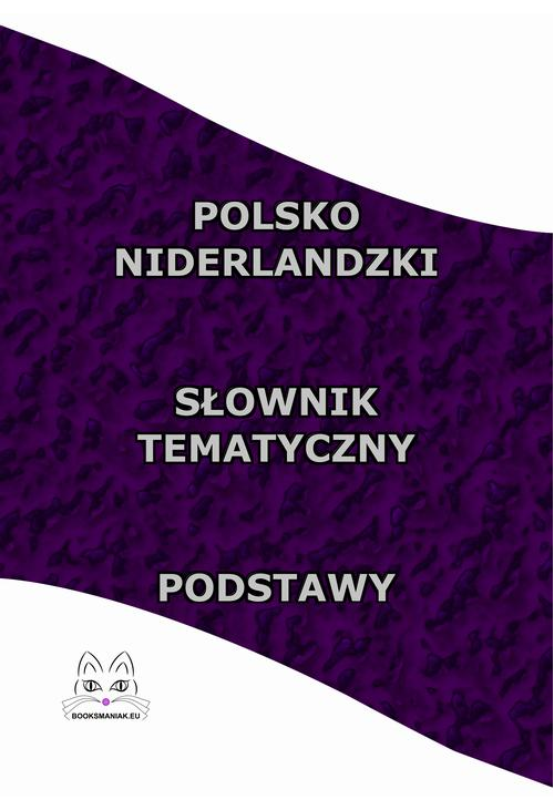 Polsko Niderlandzki Słownik Tematyczny Podstawy