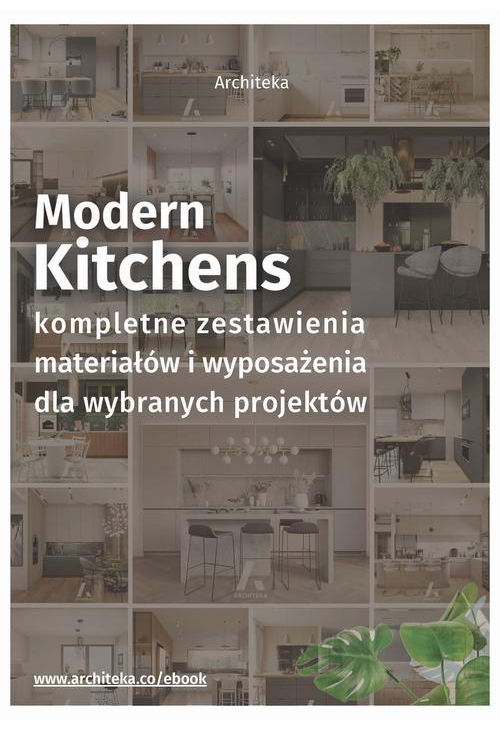 Nowoczesna kuchnia - przydatne rozwiązania. Katalog z zestawieniami materiałów i wyposażenia.
