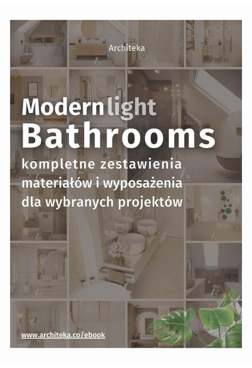 Nowoczesna, jasna łazienka - przydatne rozwiązania. Katalog z zestawieniami materiałów i wyposażenia.