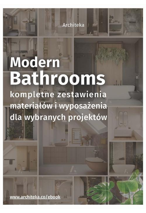 Nowoczesna łazienka - przydatne rozwiązania. Katalog z zestawieniami materiałów i wyposażenia.