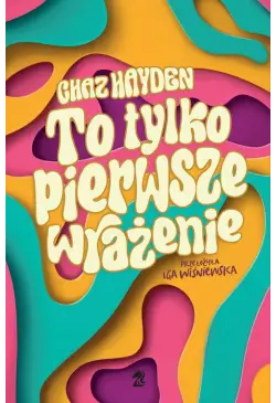 To tylko pierwsze wrażenie