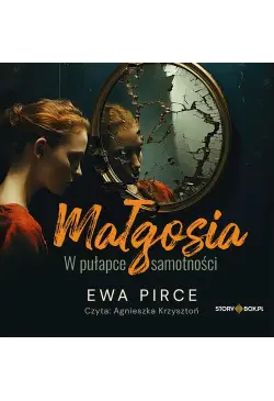 Małgosia. W pułapce samotności