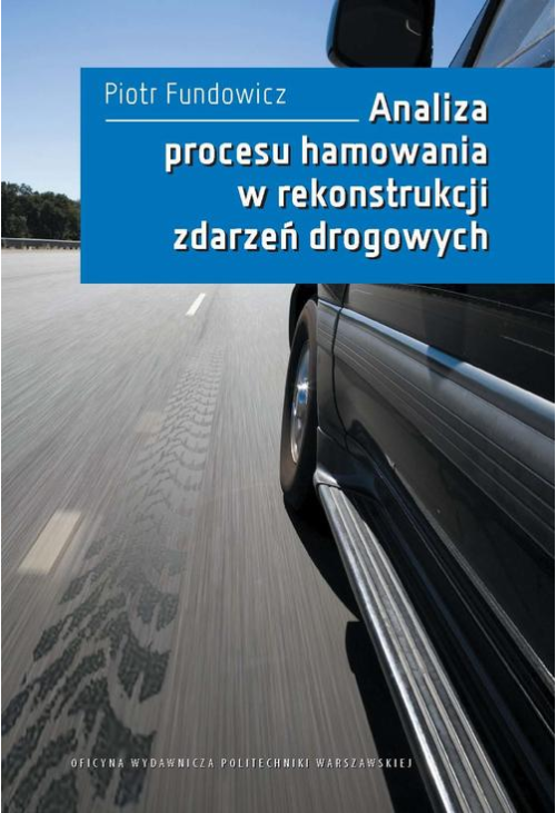 Analiza procesu hamowania w rekonstrukcji zdarzeń drogowych