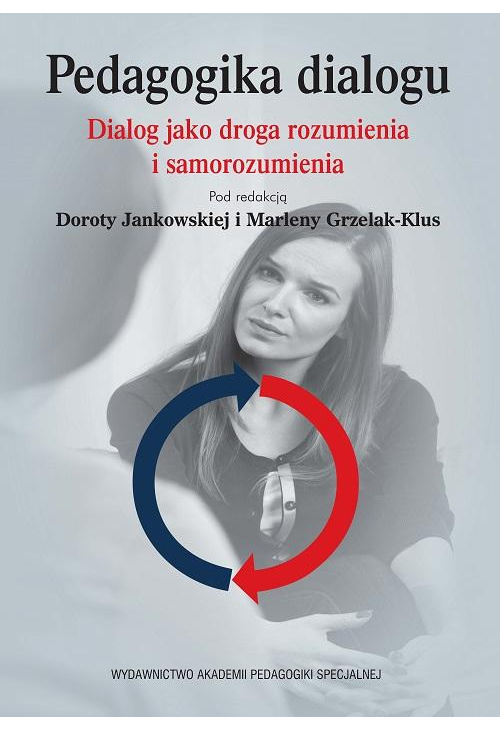 Pedagogika dialogu. Dialog jako droga rozumienia i samorozumienia