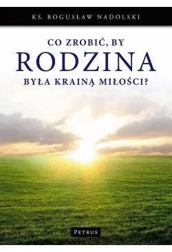 Co zrobić, by Rodzina była...