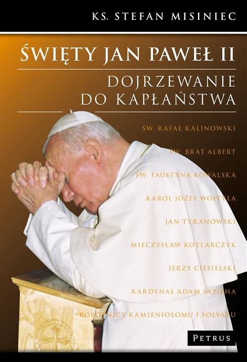 Święty Jan Paweł II. Dojrzewanie do kapłaństwa