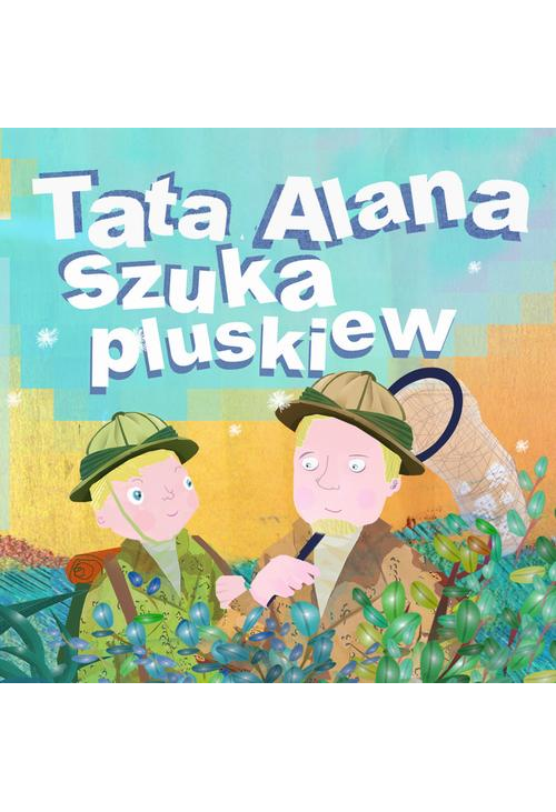 Tata Alana szuka pluskiew