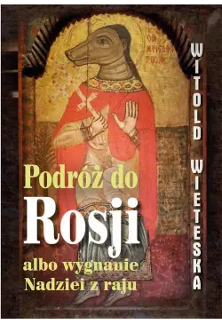 Podróż do Rosji albo...
