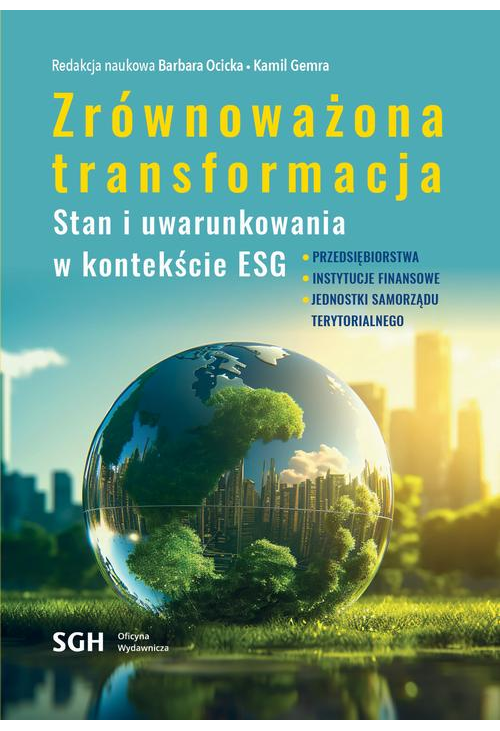 ZRÓWNOWAŻONA TRANSFORMACJA. STAN I UWARUNKOWANIA W KONTEKŚCIE ESG