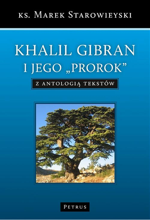 Khalil Gibran i jego "Prorok" z antologią tekstów