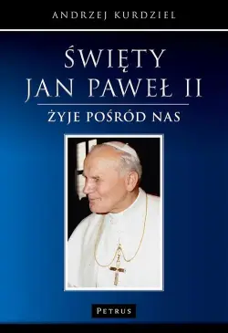 Święty Jan Paweł II - żyje...