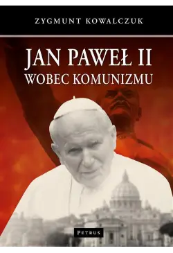 Jan Paweł II wobec komunizmu