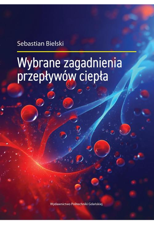 Wybrane zagadnienia przepływów ciepła