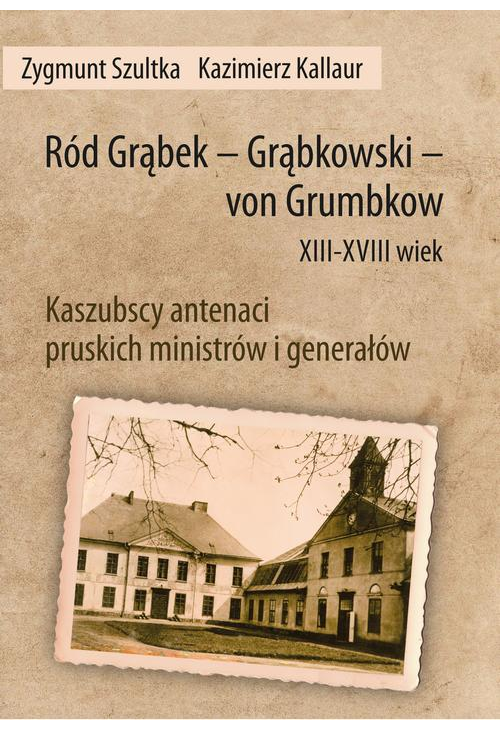 Ród Grąbek - Grąbkowski - von Grumbkow XIII-XVIII wiek